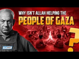 Why Isn't Allah Doing Anything For The People Of Gaza?