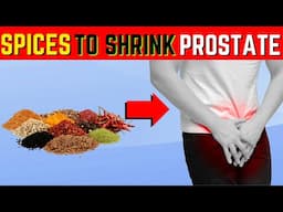 8 Spices to Shrink Your Prostate