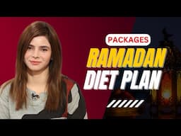 Ramadan Diet Plan | Packages | Ayesha Nasir