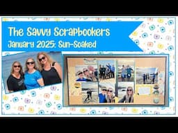 Savvy Scrapbookers January 2025: Sun-Soaked