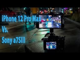 iPhone 12 Pro Max Vs. Sony A7Siii Video Low Light Comparison