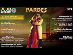 Pardes Jukebox | Full Album Songs | Shahrukh Khan, Mahima | Hindi Movie Playlist | Old Hindi Song