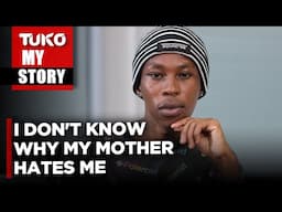 I'm an only child  and my mother doesn't want anything to do with me| Tuko TV