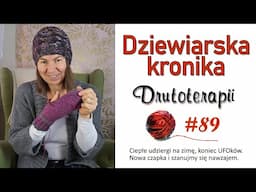 #89Ciepłe udziergi na zimę, nowa czapka na drutach, koniec UFOków i szanujmy się nawzajem #nadrutach