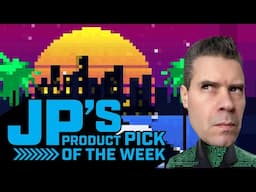 JP’s Product Pick of the Week 2/4/25