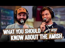 What YOU Should KNOW About The Amish #137 l Bellied Up Podcast