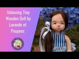 Unboxing Lavande et Poupees Tiny Wooden Doll