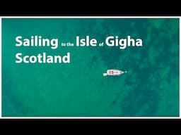 [Ep 14] Sailing to the Isle of Gigha [Part 2] single handed, around the Mull of Kintyre,  Scotland.