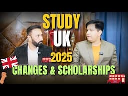 Study In UK - 2025 Changes & Scholarships By Asad Yaqub