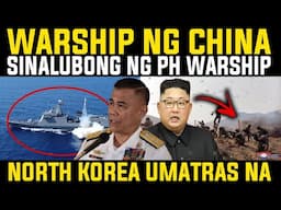 SUNDALO NG NORKOR ATRASAN NA! WARSHIP NG CHINA SINALUBONG NG WARSHIP NG PINAS! REACTION AND COMMENT