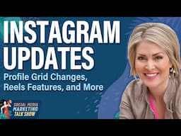 Instagram Updates: Reels Features, Profile Grid Changes, and More