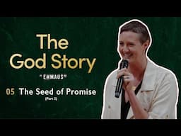 Sarah Yardley | The God Story: The Seed of Promise (2)