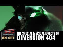 The Special and Visual Effects of Dimension 404