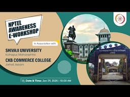 NPTEL - LC Awareness Workshop - SHIVAJI UNIVERSITY, KOLHAPUR - CKB COMMERCE COLLEGE, JORHAT