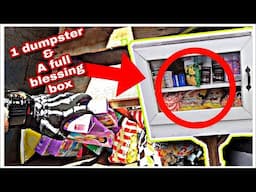 *DUMPSTER DIVING - ONE DUMPSTER FILLED THE BLESSING BOX!*