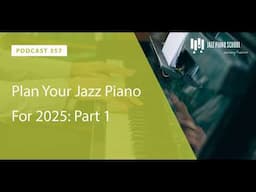 Plan Your Jazz Piano For 2025: Part 1