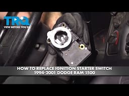 How to Replace Ignition Starter Switch 1994-2001 Dodge Ram 1500