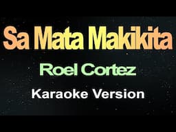 Sa Mata Makikita - Roel Cortez (Karaoke)