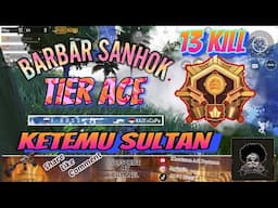 13 KILL BARBAR SANHOK Tier ACE (KETEMU SULTAN) auto lawan| PUBGM Gameplay #pubg #pubgm #sanhokpubg