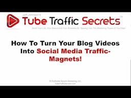 How To Turn Your Videos Into Social Media Traffic Magnets