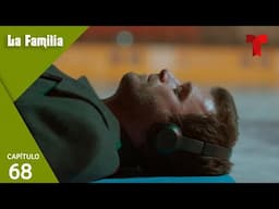 La Familia | Capítulo 68: No tengas miedo | Telemundo Novelas