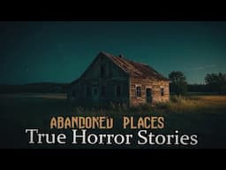 3 Chilling TRUE Abandoned Places Horror Stories