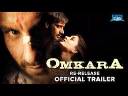 Omkara | Re-Release Official Trailer | Ajay Devgn, Saif Ali Khan, Kareena Kapoor Khan