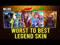 WORST TO BEST LEGEND SKIN IN MOBILE LEGENDS | MOBILE LEGENDS