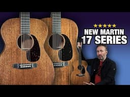 New Martin 17 Series – What's New with the 000-17 and D-17?