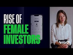 eToro™ - Rise of female investors