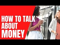 3 Easy Ways to Talk To Your Friends About Money