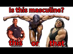 Is Bodybuilding Actually Masculine? | Why I Disagree