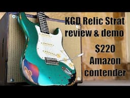 $220 Amazon KGD Relic Strat Style Guitar, Full demo and Review