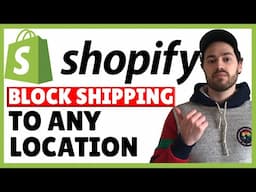 How To Block Shipping To ANY Location In Shopify (Block Countries, States, PO Boxes!)