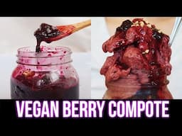 DAY 23 | Easy Vegan Berry Compote