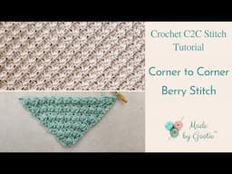 Corner to Corner Crochet Berry Stitch - Unique Crochet Stitch