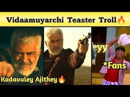 Vidaamuyarchi Teaser Meme Reaction & Review 🔥| 1000Cr Box Office Confirmed🔥