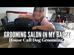 WHAT'S IN MY BAG?? | HOUSE CALL DOG GROOMING