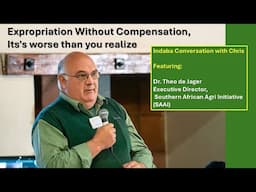 Expropriation, it's worse than you thouuht! | Dr. Theo de Jager on the Indaba Conversation w/ Chris