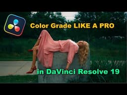 Color Grade like a PRO (Learn What No One Tells You)