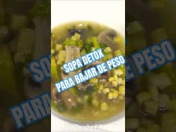 La sopa detox que me hizo perder 5 kilos en 1 mes #bajardepeso #bajadepeso #sopadetox #chefroger