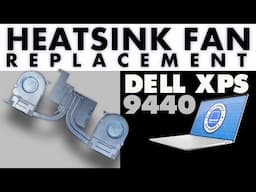 How To Replace Your Heatsink Fan Assembly | Dell XPS 14 9440