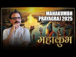 Mahakumbh Prayagraj 2025 (महाकुंभ)- History, Significance and Types of Kumbh Mela Explained