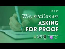 EP249. Why retailers are asking for proof—and what it means for your beauty products