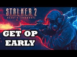 STALKER 2: Get Overpowered EARLY (Insane Weapons, Gear, Artifacts & Tricks) | Strongest Start Guide