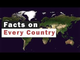 Facts About Every Country in the World