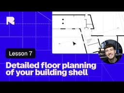 Detailed floor planning of your building shell | Lesson 07