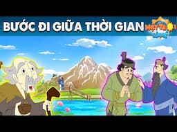 BƯỚC ĐI GIỮA THỜI GIAN - TRUYỆN CỔ TÍCH - PHIM HOẠT HÌNH - KHOẢNH KHẮC KỲ DIỆU - QUÀ TẶNG CUỘC SỐNG