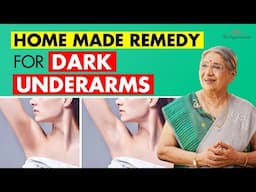 Causes of dark under-arms & Home Remedies | Brighten your under-arms with DIY scrub & Natural mask