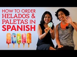 Speak Spanish: How to order ice cream and popsicles – Helados, paletas y más...